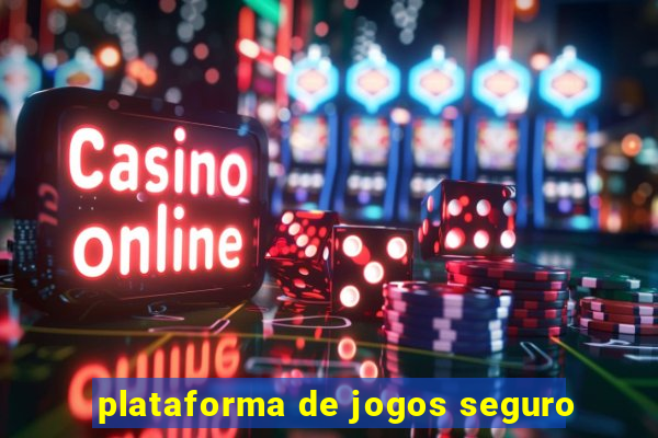 plataforma de jogos seguro